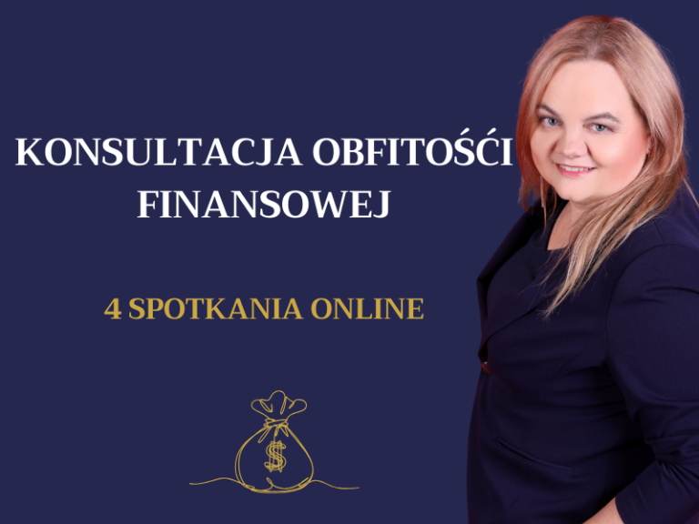 KONSULTACJA OBFITOŚCI FINANSOWEJ - 4 SPOTKANIA ONLINE