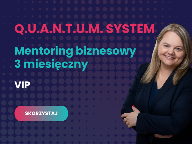 Q.u.a.n.t.u.m.  System - Mentoring biznesowy 3 miesięczny VIP